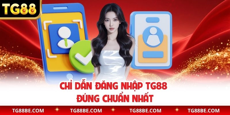 Quy trình đăng nhập TG88 – Thao tác đơn giản, truy cập nhanh và dễ sử dụng